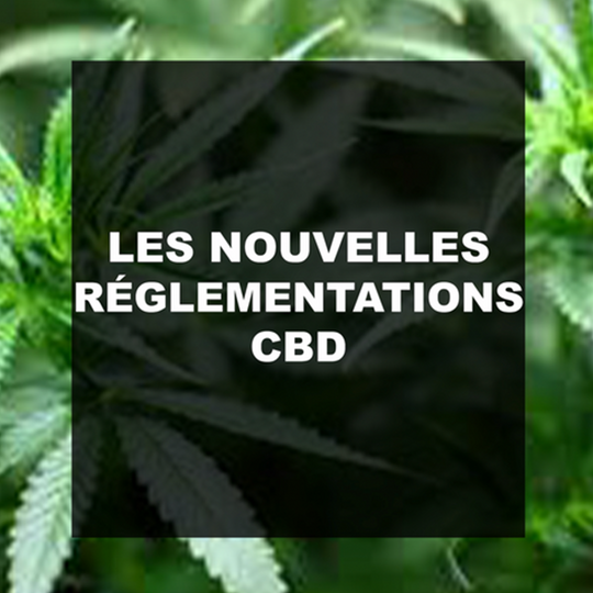 Nouvelles réglementation CBD