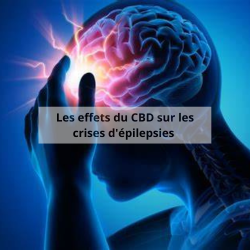Les effets du CBD sur les crises d'épilepsies