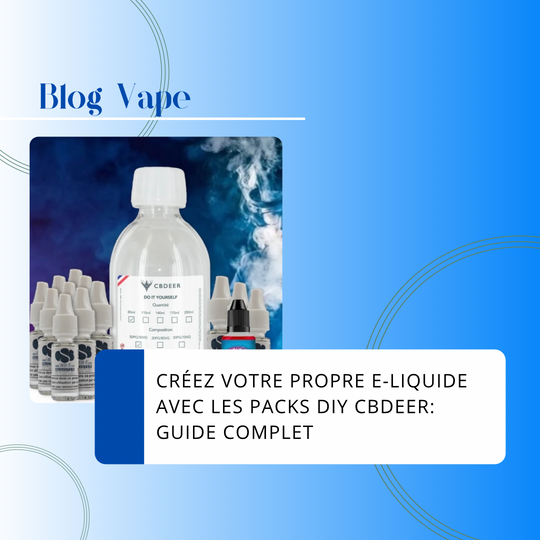 Créez Votre Propre E-Liquide avec les Packs DIY CBDeer : Un Guide Complet