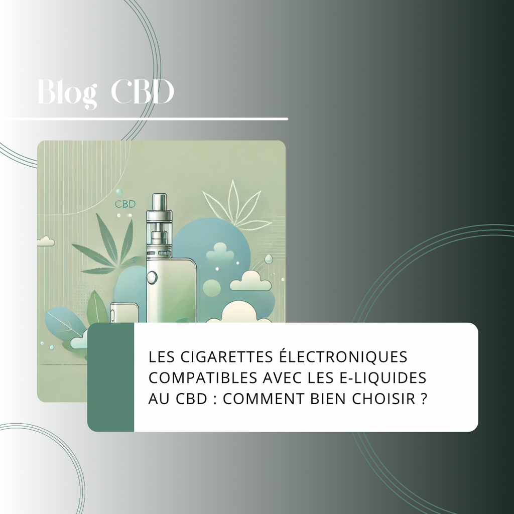 Choisir sa cigarette électronique pour e-liquides CBD | Guide CBDeer