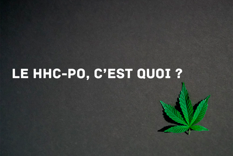 Le HHC-PO c'est quoi ? - CBDEER