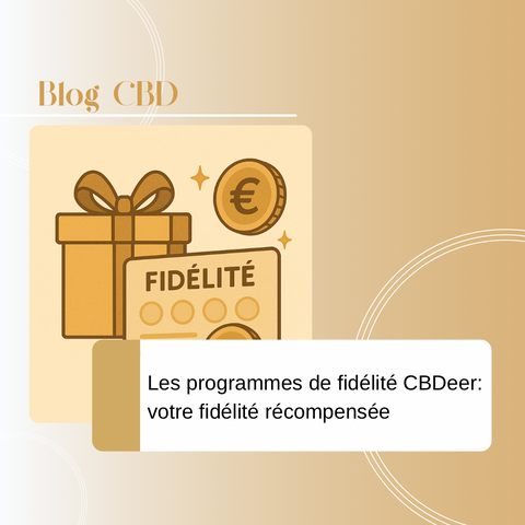 Le programme de fidélité CBDeer : votre fidélité récompensée