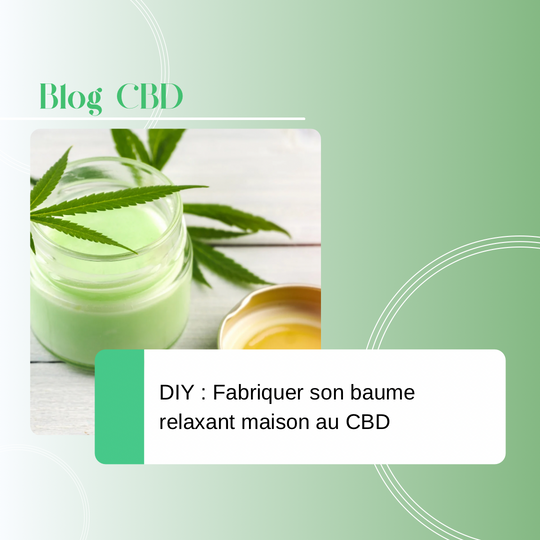 DIY : Fabriquer son baume relaxant maison au CBD