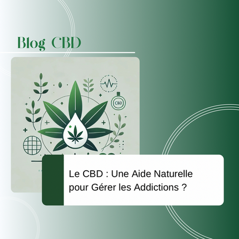 Le CBD : Une Aide Naturelle pour Gérer les Addictions ?
