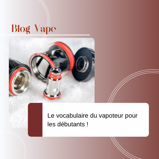 Le vocabulaire du vapoteur pour les débutants
