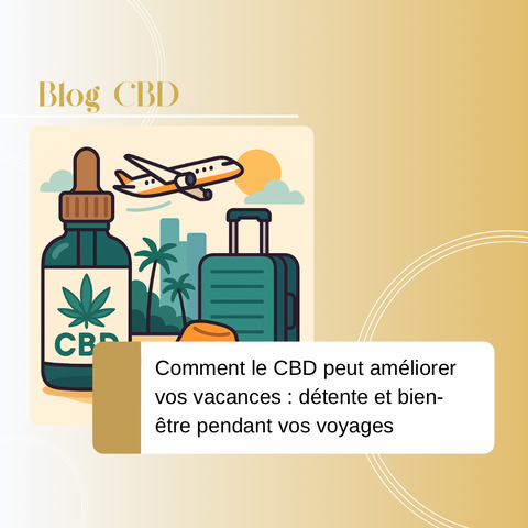 visuel de l'article de blog surt le site cbdeer sur le theme suivant : Comment le CBD peut améliorer vos vacances : relaxation et bien-être pendant vos voyages