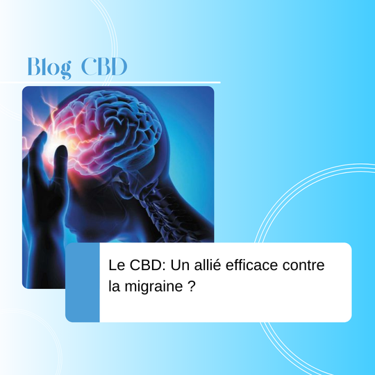 Le CBD : un Allié Efficace Contre la Migraine ?