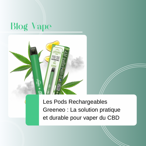 visuel de l'article de blog sur le theme des pod de cbd rechargeable de la marque greeno sur le site CBDeer 