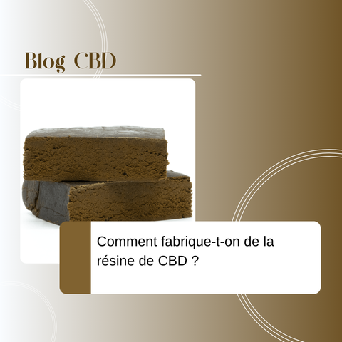 Comment Fabrique-t-on de la Résine de CBD ?
